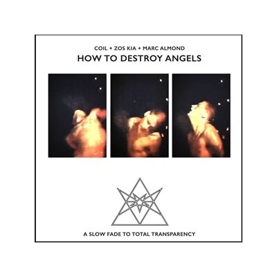 COIL + ZOS KIA + MARC ALMOND - HOW TO DESTROY ANGELS - CD