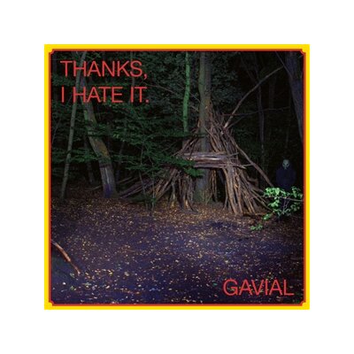 GAVIAL - THANKS, I HATE IT - L+C