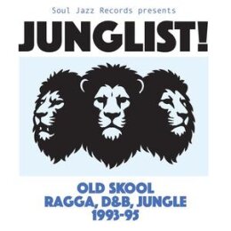 SOUL JAZZ RECORDS PRESENTS/VARIOUS - JUNGLIST! OLD SKOOL...