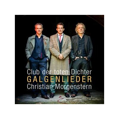 CLUB DER TOTEN DICHTER - GALGENLIEDER (CHRISTIAN MORGENSTERN - GEDICHTE NEU VERTONT) - CD