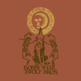 WEIR, BOBBY & WOLF BROS - BOBBY WEIR AND WOLF BROS:...