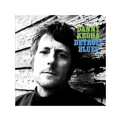 KROHA, DANNY - DETROIT BLUES - CD