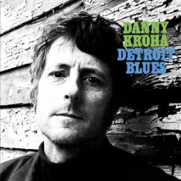 KROHA, DANNY - DETROIT BLUES - CD