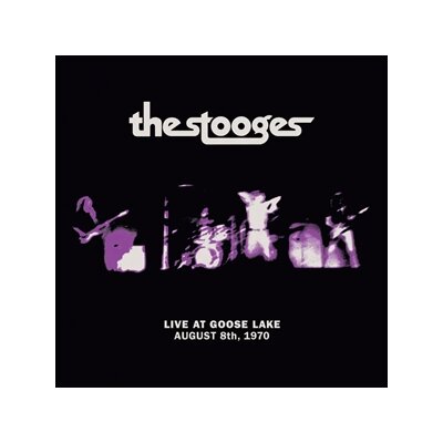 STOOGES, THE - LIVE AT GOOSE LAKE: AUGUST 8TH 1970 - CD