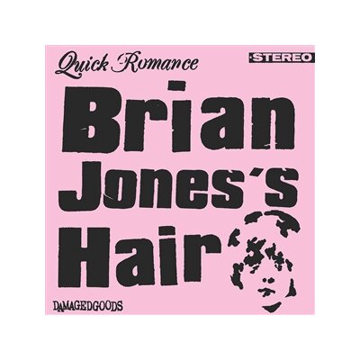 QUICK ROMANCE - BRIAN JONESS HAIR / ZERO TIC - 7"