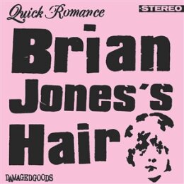 QUICK ROMANCE - BRIAN JONESS HAIR / ZERO TIC - 7"