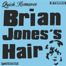 QUICK ROMANCE - BRIAN JONESS HAIR / ZERO TIC - 7"
