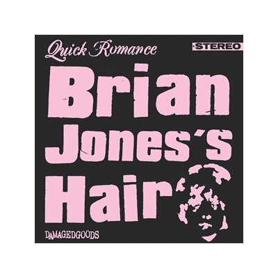 QUICK ROMANCE - BRIAN JONESS HAIR / ZERO TIC - 7"