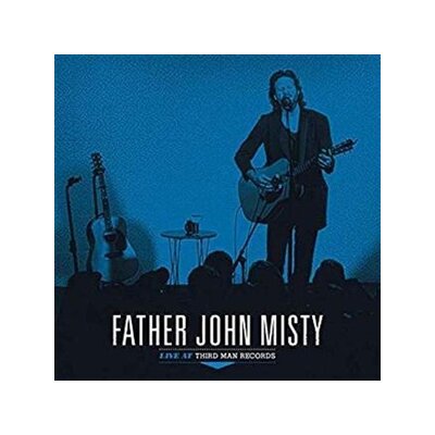 FATHER JOHN MISTY - FATHER JOHN MISTY: LIVE AT THIRD MAN RECORDS - LP