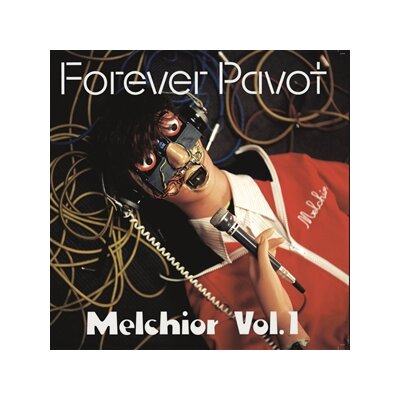 FOREVER PAVOT - MELCHIOR VOL. 1 - LP