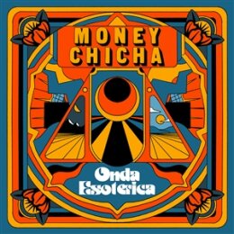 MONEY CHICHA - ONDA ESOTERICA - LP