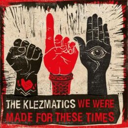 KLEZMATICS, THE - WE WERE MADE FOR THESE TIMES - CD