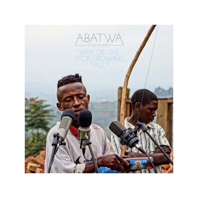 VARIOUS - ABATWA(THE PYGMY):WHY DID WE STOP GROWING TALL? - LPD