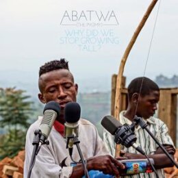 VARIOUS - ABATWA(THE PYGMY):WHY DID WE STOP GROWING TALL?...