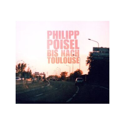 POISEL, PHILIPP - BIS NACH TOULOUSE - CD