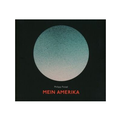 POISEL, PHILIPP - MEIN AMERIKA (CD DIGIPAK) - CD