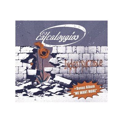 LES CALCATOGGIOS - INDESTRUCTIBLE + WE WANT MORE EP - CD