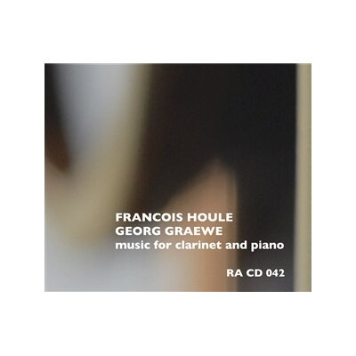GRAEWE, GEORGE & HOULE, FRANCOIS - MUSIC FOR CLARINET & PIANO - CD