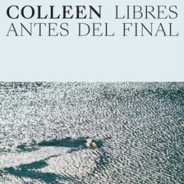 COLLEEN - LIBRES ANTES DEL FINAL - CD