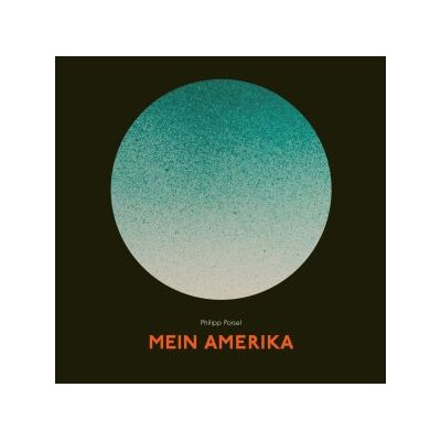 POISEL, PHILIPP - MEIN AMERIKA (GATEFOLD 180G 2LP+CD) - L+C