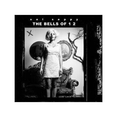 SOL SEPPY - THE BELLS OF 1 2 - LP