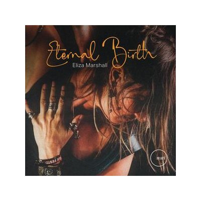 MARSHALL, ELIZA - ETERNAL BIRTH - CD