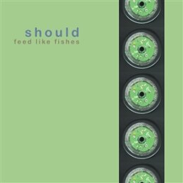 SHOULD - FEED LIKE FISHES - LP