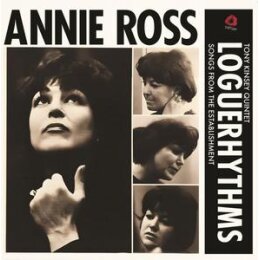 ROSS, ANNIE/THE TONY KINSEY QUINTET - LOGUERHYTHMS: SONGS...