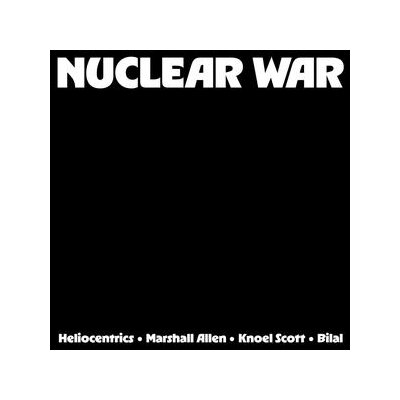 HELIOCENTRICS/MARSHALL ALLEN/KNOEL SCOTT FT. BILAL - NUCLEAR WAR (COLORED - RSD 2026) - LP