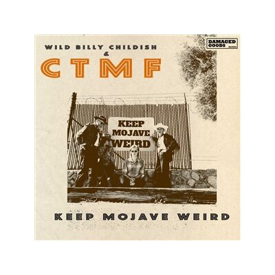 CHILDISH, WILD BILLY & CTMF - KEEP MOJAVE WEIRD EP - 7"