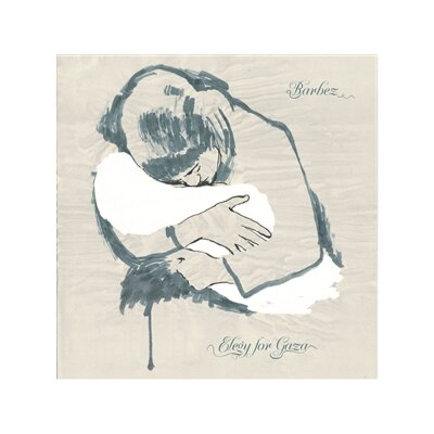 BARBEZ - ELEGY FOR GAZA - 7"