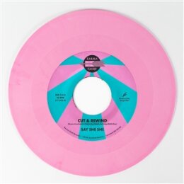 SAY SHE SHE - CUT & REWIND / DISCO LIFE  (PINK VINYL)...