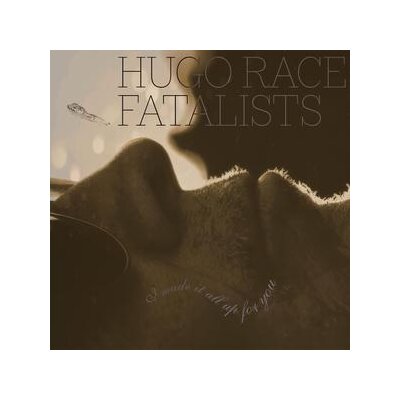HUGO RACE FATALISTS - I MADE IT ALL UP FOR YOU (180G) - LP