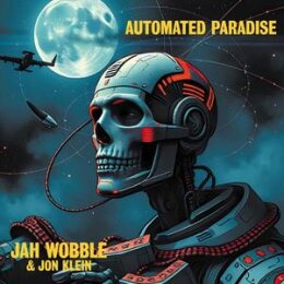 JAH WOBBLE / JON KLEIN - AUTOMATED PARADISE - CD