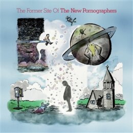NEW PORNOGRAPHERS, THE - THE FORMER SITE OF - CD