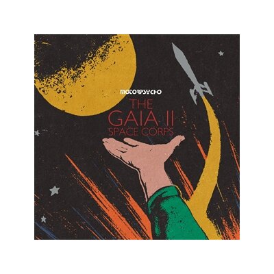 MOTORPSYCHO - THE GAIA II SPACE CORPS - CD
