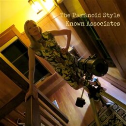 PARANOID STYLE, THE - KNOWN ASSOCIATES - LP