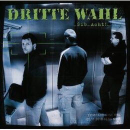 DRITTE WAHL - GIB ACHT! (LIMITIERTE...
