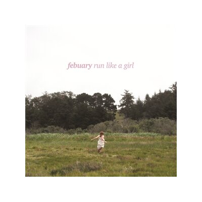 FEBUARY - RUN LIKE A GIRL  (STRAWBERRY NESQUIK VINYL) - EP