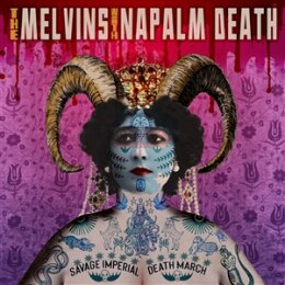 MELVINS WITH NAPALM DEATH - SAVAGE IMPERIAL DEATH MARCH - CD