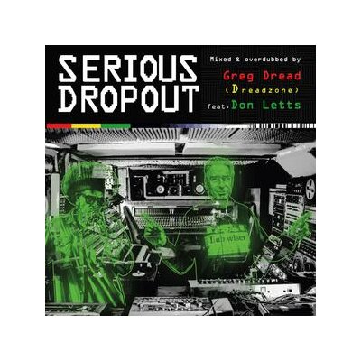 GREG DREAD (DREADZONE) / DON LETTS PRESENTS - SERIOUS DROPOUT - CD