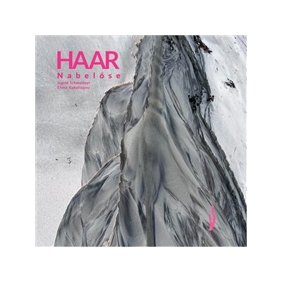 NABELOSE (SCHMOLINER, I./KAKALIAGOU, E.) - HAAR - CD