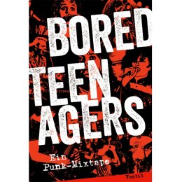 ENGELMANN, JONAS - BORED TEENAGERS - EIN PUNK-MIXTAPE