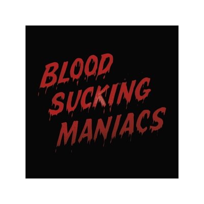 BLOOD SUCKING MANIACS - BLOOD SUCKING MANIACS - LP