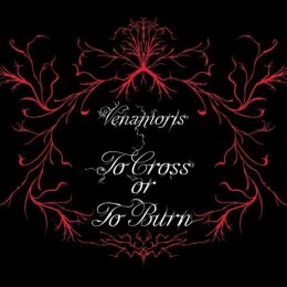 VENAMORIS - TO CROSS OR TO BURN - CD