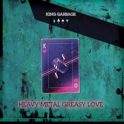 KING GARBAGE - HEAVY METAL GREASY LOVE - CD