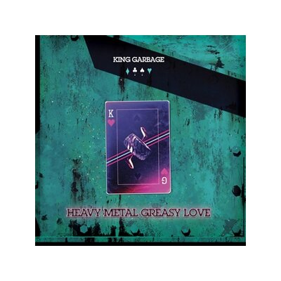 KING GARBAGE - HEAVY METAL GREASY LOVE - LP