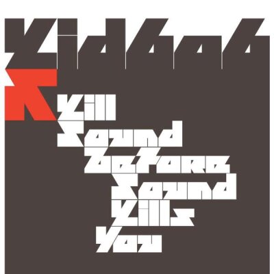KID 606 - KILL SOUND BEFORE SOUND KILLS YOU - CD