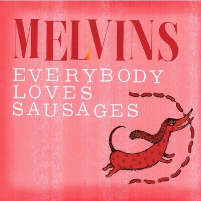 MELVINS - EVERYBODY LOVES SAUSAGES - CD