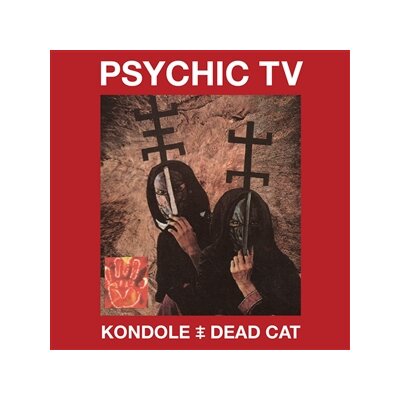 PSYCHIC TV FT. DEREK JARMAN - KONDOLE/DEAD CAT (2CD & DVD) - C+D